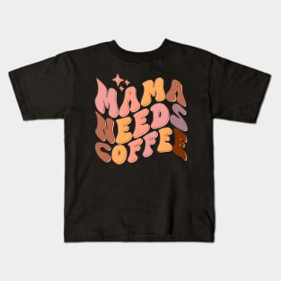 Mama needs Coffee Kids T-Shirt